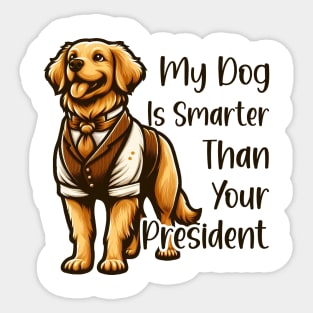 my dog is smarter than your president golden Sticker